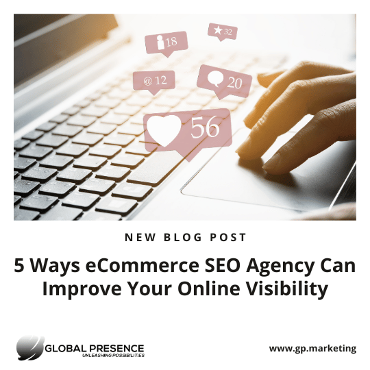 5 Ways eCommerce SEO Agency Can Improve Your Online Visibility
