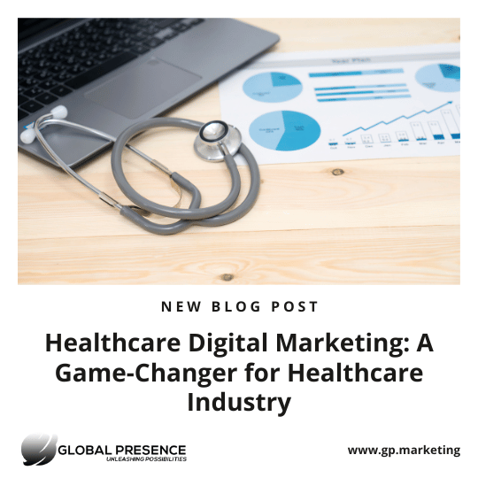 Healthcare Digital Marketing: A Game-Changer for Healthcare Industry