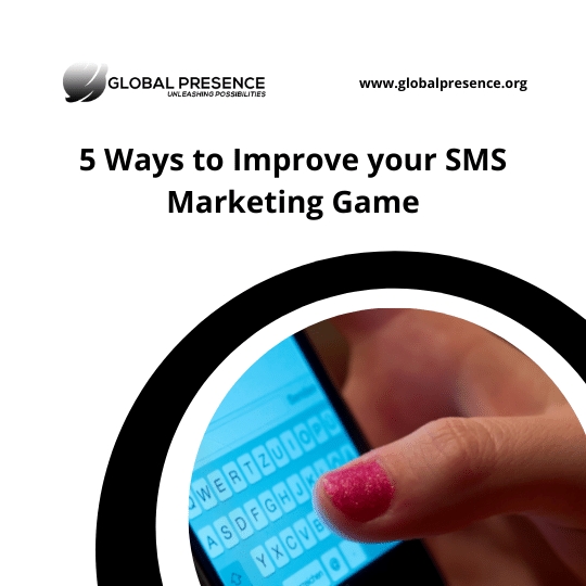 5 Ways to Improve your SMS Marketing Game