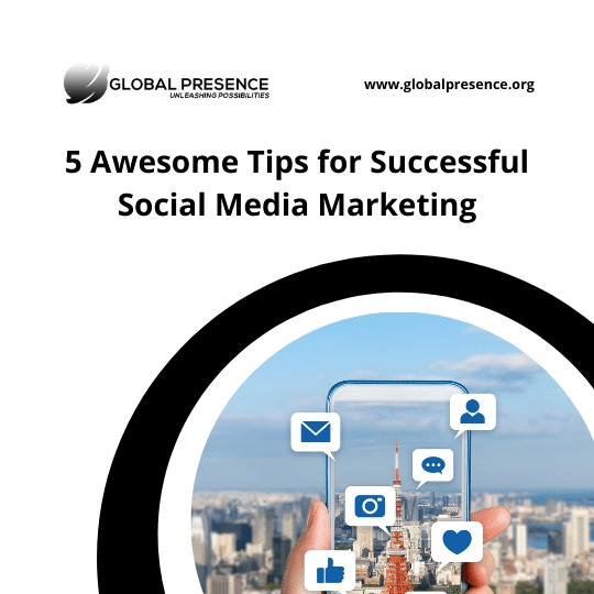 5 Awesome Tips for Successful Social Media Marketing