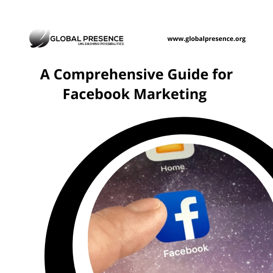 A Comprehensive Guide for Facebook Marketing