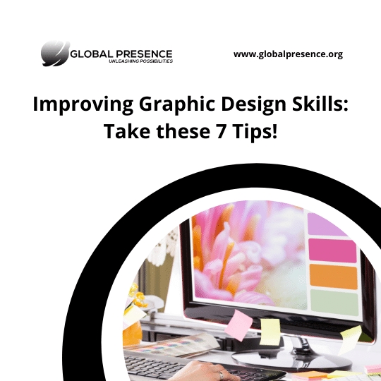 Improving Graphic Design Skills: Take these 7 Tips!
