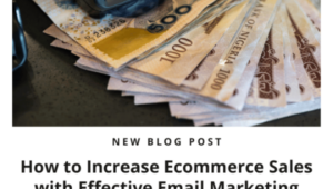 How to Increase Ecommerce Sales with Effective Email Marketing Campaigns