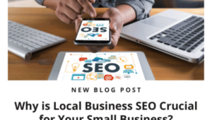 Why is Local Business SEO Crucial for Your Small Business?