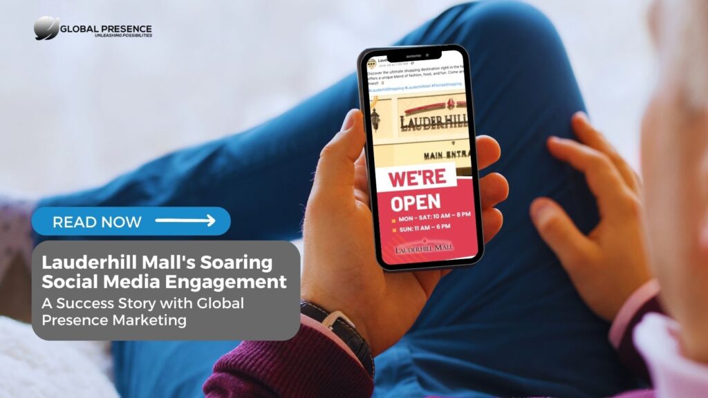 Lauderhill Mall’s Soaring Social Media Engagement: A Success Story with Global Presence Marketing